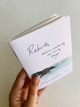 Load image into Gallery viewer, &#39;Rebirth&#39; Poetry Book - &#39;words on uncertainty and moving through it&#39;