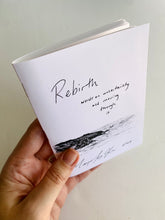 Load image into Gallery viewer, &#39;Rebirth&#39; Poetry Book - &#39;words on uncertainty and moving through it&#39;